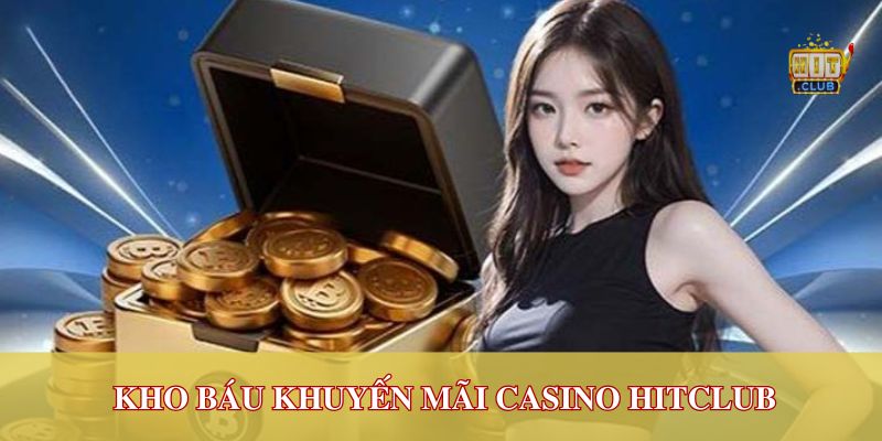 Kho báu khuyến mãi Casino Hitclub