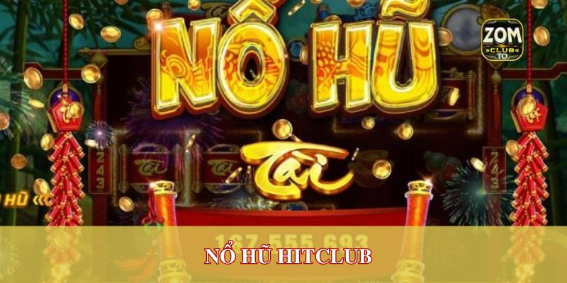 Nổ hũ hitclub